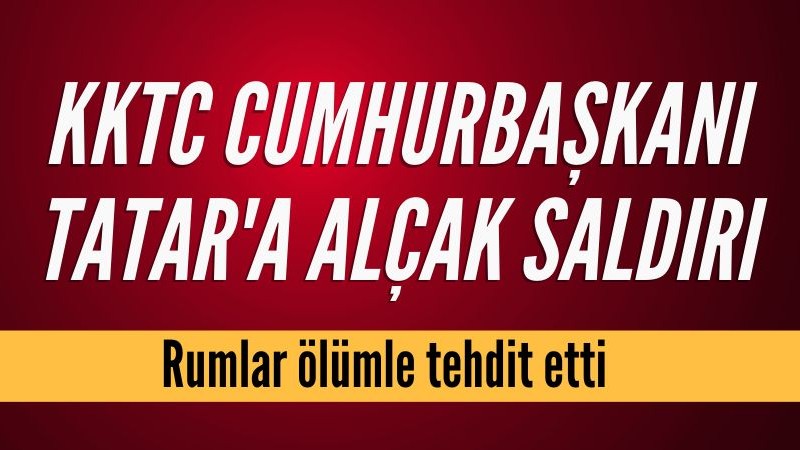 KKTC Cumburbaşkanı Ersin Tatar'a saldırı düzenlendi