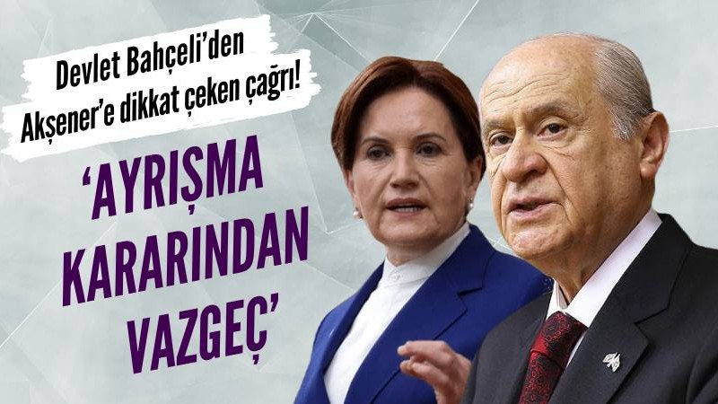 Devlet Bahçeli'den Akşener'e çağrı: Siyasi oyuna düşmemeli