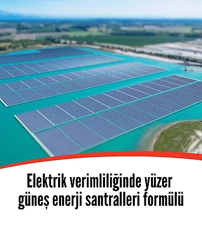 Elektrik üretiminde yüzer güneş enerji santralleri formülü