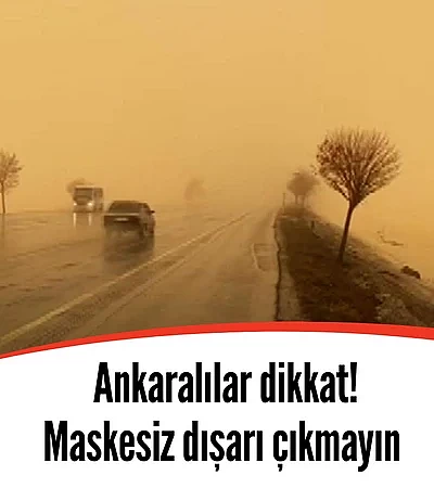 Ankara için toz taşınımı uyarısı!