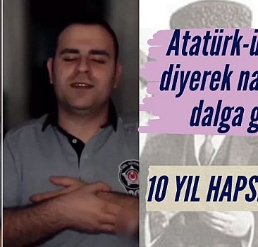 Atatürk-ü ekber diyerek namazla dalga geçti! 10 yıl hapsi isteniyor