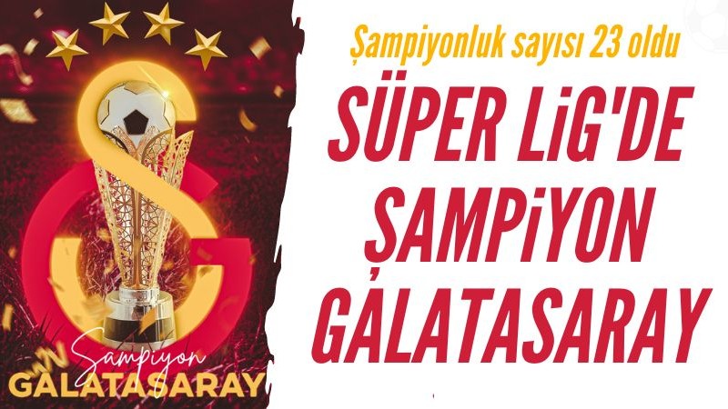 Süper Lig'de şampiyon Galatasaray