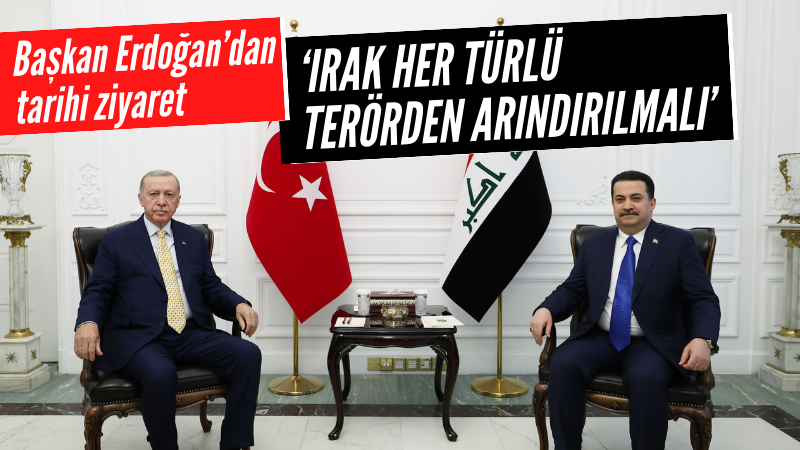 Erdoğan: Irak her türlü terörden arındırılmalı