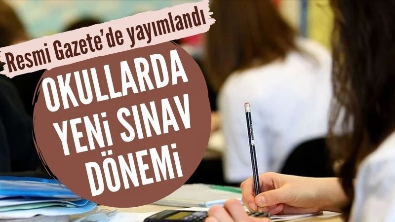 Okullarda yeni sınav düzenlemesi Resmi Gazete'de yayımlandı