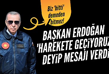 Cumhurbaşkanı Erdoğan'dan net mesaj! 'Biz 'bitti' demeden bitmez'