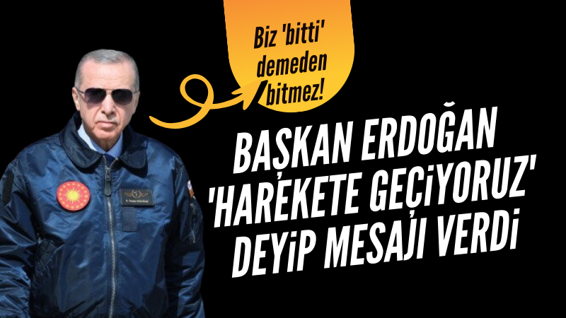 Cumhurbaşkanı Erdoğan'dan net mesaj! 'Biz 'bitti' demeden bitmez'