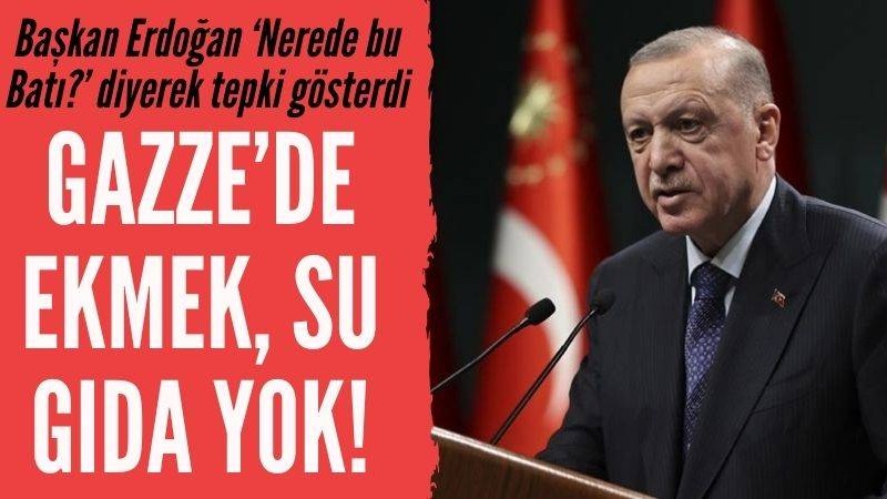 Başkan Erdoğan'dan ABD'ye tepki: Nerede Batı?