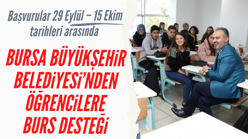 Bursa Büyükşehir Belediyesi burs başvuruları başladı