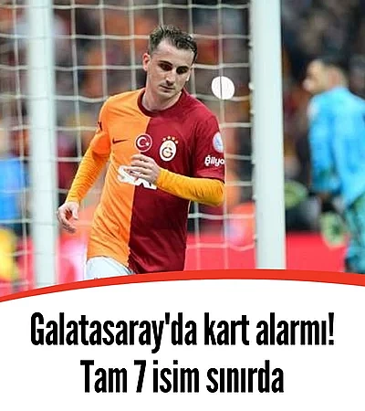Galatasaray'da kart alarmı! Tam 7 isim sınırda