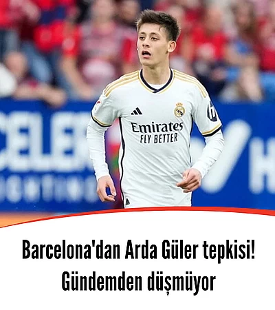 Barcelona'dan Arda Güler tepkisi!