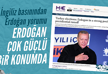 İngiliz basınından Erdoğan yorumu: Çok güçlü konumda