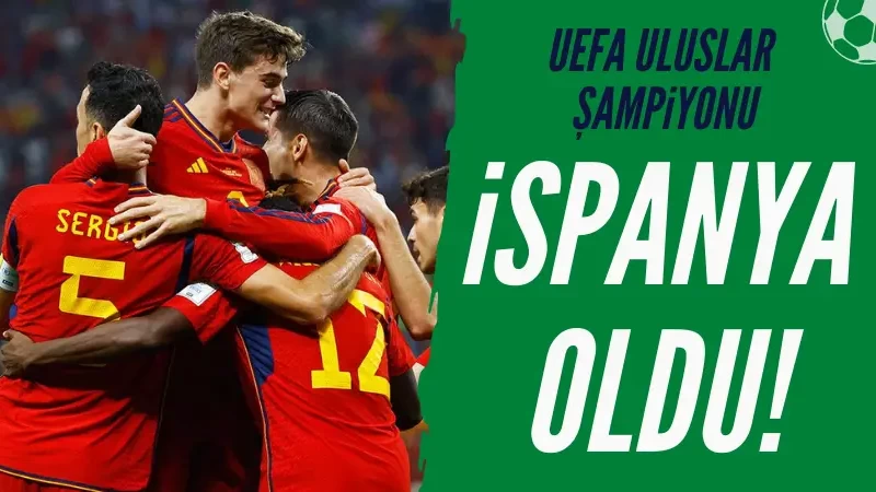 UEFA Uluslar Ligi Finali'nde şampiyon İspanya