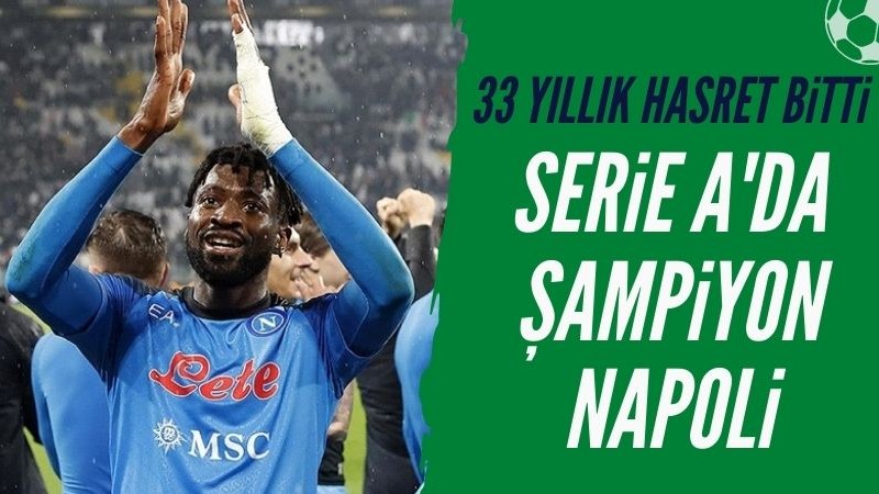 Napoli, bitime 5 hafta kala şampiyonluğunu ilan etti