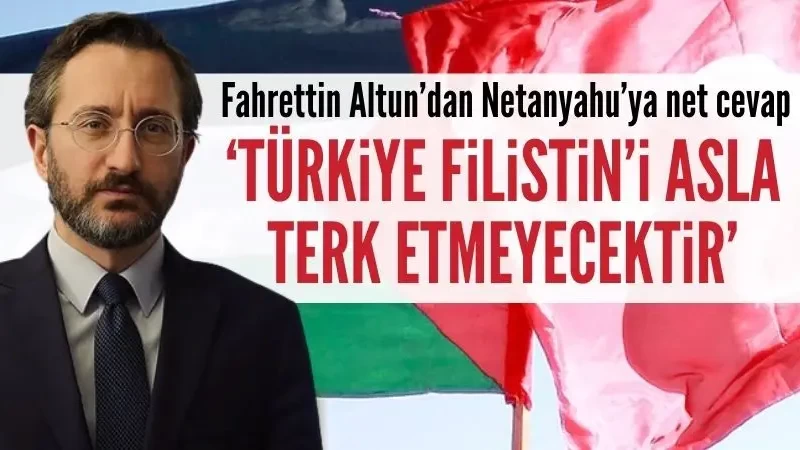 Fahrettin Altun: Türkiye Filistin'i asla terk etmeyecektir