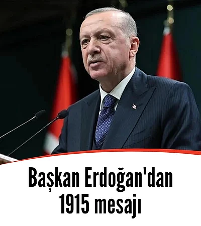 Başkan Erdoğan'dan 1915 mesajı