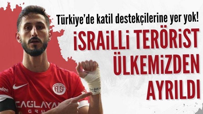 İsrailli terörist futbolcu Jehezkel Antalya'dan ayrıldı