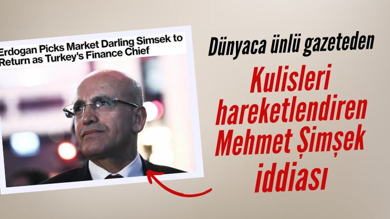 Bloomberg: Mehmet Şimşek, Hazine ve Maliye Bakanı olacak