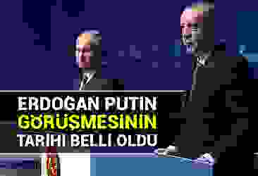 Erdoğan Putin görüşmesinin tarihi belli oldu!