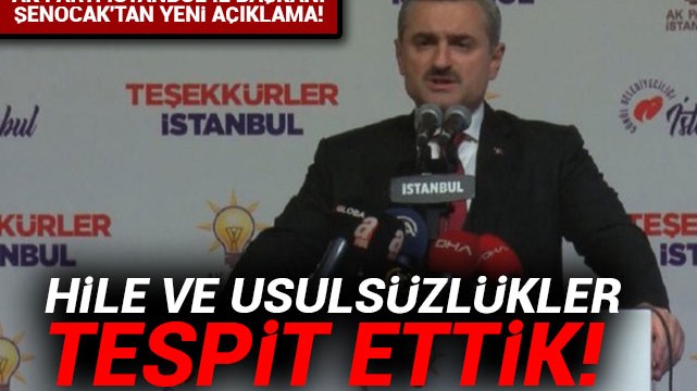 AK Parti İstanbul İl Başkanı Şenocak''tan yeni açıklama!