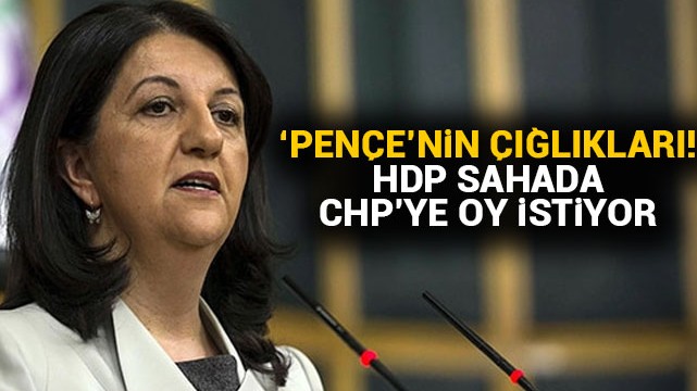 HDP sahada İmamoğlu''na oy istiyor!