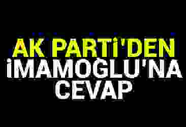AK Parti''den İmamoğlu''na cevap