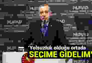 Erdoğan: ''Millete gidelim''