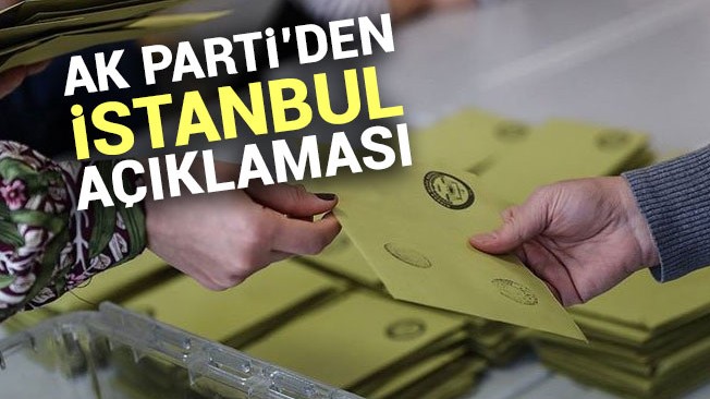 AK Parti''den kritik İstanbul açıklaması