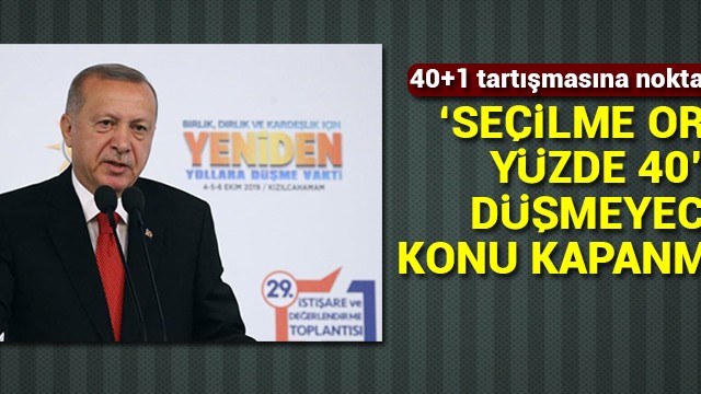 Başkan Erdoğan 40+1 tartışmalarına noktayı koydu