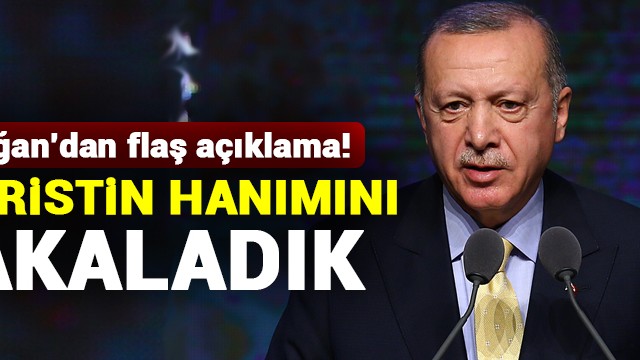 Erdoğan''dan flaş açıklama! Teröristin hanımını yakaladık