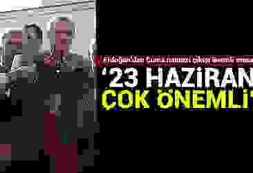 Başkan Erdoğan''dan 23 Haziran uyarısı
