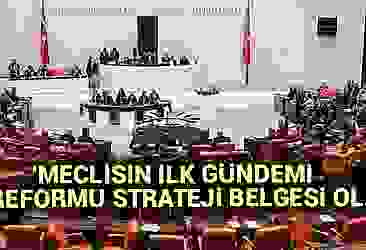 Meclis''in ilk gündemi ''Yargı Reformu Strateji Belgesi''