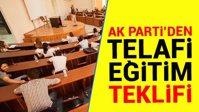 AK Parti''den telafi eğitim teklifi