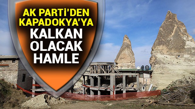 AK Parti''den Kapadokya''ya kalkan olacak hamle!