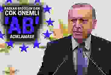Başkan Erdoğan''dan çok önemli ''AB'' açıklaması!