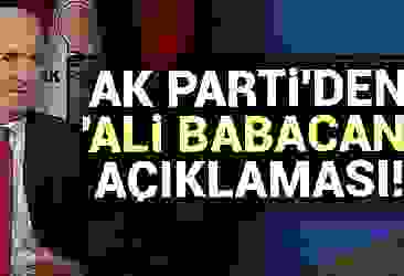 AK Parti''den ''Ali Babacan'' açıklaması!