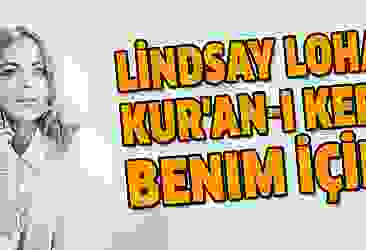 Lindsay Lohan: Kur'an-ı Kerim benim için...