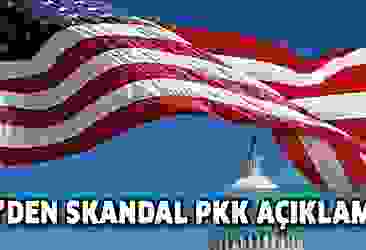 ABD'den skandal PKK açıklaması!