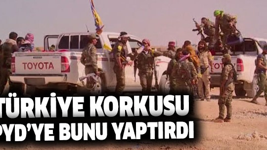 ABD kuklası PYD'yi Türkiye korkusu sardı