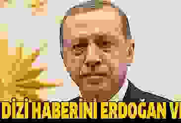 Yeni dizi haberini Erdoğan verdi!