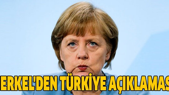 Merkel'den Türkiye açıklaması!