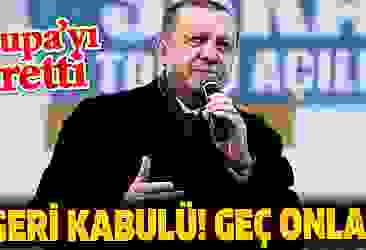 Erdoğan'dan Avrupa'yı titretecek açıklama