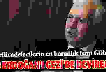 Hüseyin Gülerce: FETÖ Erdoğan'ı Gezi'de devirecekti
