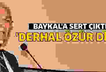 Baykal'a sert çıktı: Derhal özür dile!