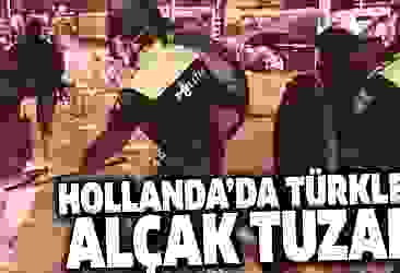 Hollanda'da Türklere alçak tuzak