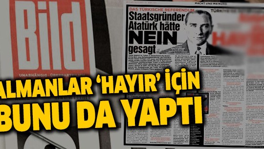 Alman BİLD''den Atatürk''lü ''hayır'' propogandası