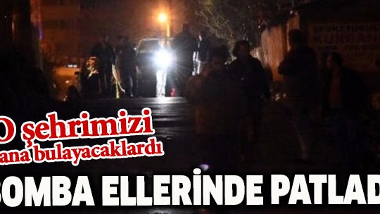 İzmir'de hainlerin hazırladığı bomba ellerinde patladı
