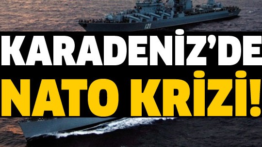 Karadeniz'de NATO krizi! Gerilim artıyor...