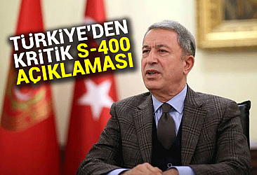 Türkiye''den kritik S-400 açıklaması
