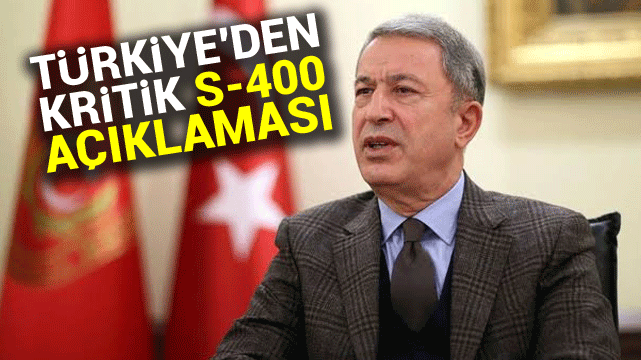 Türkiye''den kritik S-400 açıklaması