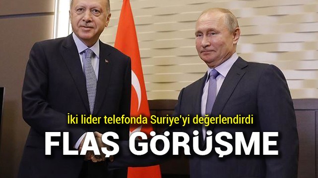Erdoğan ile Putin Suriye''yi görüştü